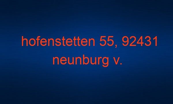 hofenstetten 55, 92431 neunburg v. wald/@49.3384179,12.2619138